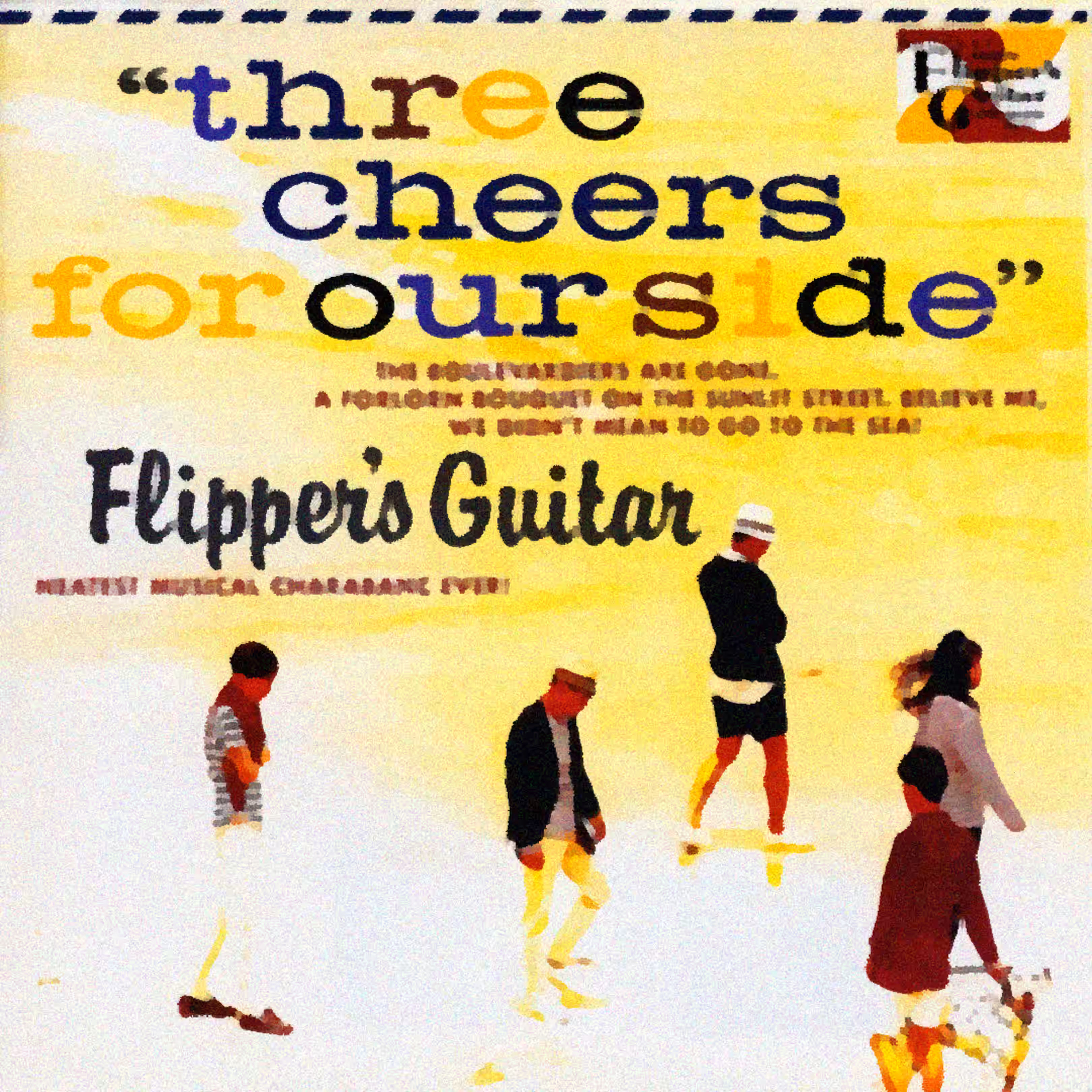 Three Cheers For Our Side (海へ行くつもりじゃなかった) by Flipper's Guitar (1989)